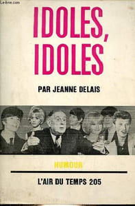 Idoles, idoles - Collection l'air du temps humour n°205.
