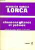 Chansons gitanes et poèmes.. Federico Garcia Lorca