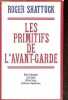 Les primitifs de l'avant-garde - Henri Rousseau - Erik Satie - Alfred Jarry - Guillaume Apollinaire (the banquet years).. Shattuck Roger