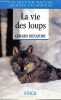 La vie des loups - Du mythe à la réalité - Collection nature.. Menatory Gerard