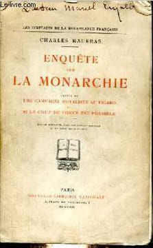 Enquête sur la Monarchie suivie de une campagne royaliste au figaro et si le coup de force est possible - Collection les écrivains de la renaissance ...