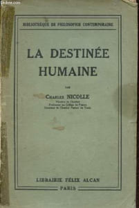 La destinée humaine - Collection Bibliothèque de philosophie contemporaine.