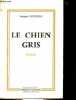 Le chien gris - roman.. Cousseau Jacques