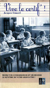 Vive le certif' ! Testez vos connaissances et décreochez le diplôme de votre grand père.