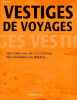 Vestiges de voyages - 100 000 ans de circulation des hommes en Alsace.. Delrieu Fabien