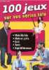 100 jeux sur vos séries télé - Mots fléchés - mots en grille - quiz - tests - sept différences.. Collectif