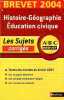 Brevet 2004 - Histoire Géographie séries collège, technologique et professionnelle - Les sujets corrigés abc brevet.. Grandsenne Florence & Mellina ...