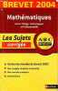 Brevet 2004 - Mathématiques séries collège, technologique et professionnelle - Les sujets corrigés abc brevet.. Carruelle Chantal & Isblé Françoise