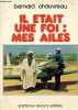 Il était une foi : mes ailes.. Chauvreau Bernard