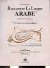Rencontrer la langue arabe - Niveai de première année de l'Institut des Langues et Civilisations Orientales INALCO.. Boutanos Naïm