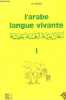 L'arabe langue vivante - Méthode d'enseignement à l'usage des francophones - Volume 1 .. H.Atoui