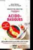 Mes petites recettes magiques - Acido-basiques - 100 recettes alcalines pour lutter contre l'acidose et réguler le ph sanguin de votre organisme.. ...