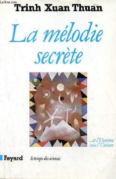 La mélodie secrète - Et l'Homme créa l'Univers - Collection le temps des sciences.. Trinh Xuan Thuan