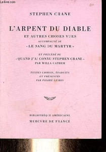 L'arpent du diable et autres choses vues accompagné de le sang du martyr et précédé de quand j'ai connu Stephen Crane par Willa Cather - Collection bibliothèque américaine.