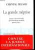 La grande méprise - Justice internationale, gouvernement mondial, guerre juste ... - Collection contretemps.. Delsol Chantal