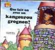 Que fait-on avec un kangourou grognon ?. Jane Belk Moncure
