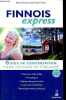 Finnois express - Guide de conversation pour voyager en Finlande - Premiers mots utiles, phon&eacute;tique, notions de grammaire, culture et civilisation, ...