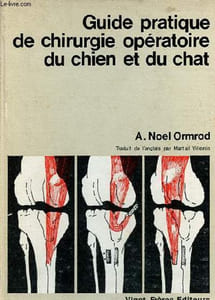 Guide pratique de chirurgie opératoire du chien et du chat.