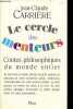 Le cercle des menteurs - Contes philosophiques du monde entier.. Carrière Jean-Claude