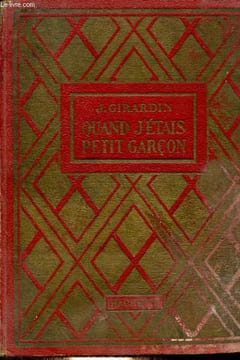 Quand j'étais petit garçon - Collection des grands romanciers.. J.Girardin