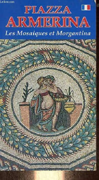 Piazza Armerina - Les mosaiques de la villa romana del casale et morgantina.. Iacono Giuseppe