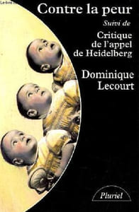 Contre la peur de la science à l'éthique, une aventure inifinie suivi de critique de l'appel de Heidelberg - Collection Pluriel n°8637.
