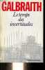 Le temps des incertitudes.. John Kenneth Galbraith