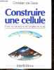 Construire une cellule - Essai sur la nature et l'origine de la veie.. de Duve Christian