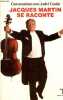 Conversations avec André Coutin - Jacques Martin se raconte.. Martin Jacques
