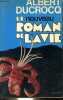 Le roman de la vie - Edition entièrement nouvelle : thème 1966, texte 1974.. Ducrocq Albert