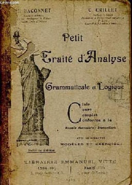Petit traité d'analyse grammaticale et logique - Clair court complet conforme à la nouvelle nomenclature grammaticale avec de nombreux modèles et ...