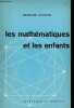 Les mathématiques et les enfants - 2e édition.. Goutard Madeleine