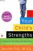 Your child's strenghts a guide for parents and teachers.. Fox Jenifer