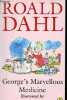 George's marvellous medicine.. Dahl Roald