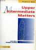 Students' Book - Upper Intermediate Matters.. Bell Jan & Gower Roger