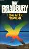Long after midnight.. Bradbury Ray