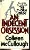 An indecent obsession.. McCullough Colleen