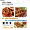 Air Fryer recipe guide - Air fryer recipe book, air fryer accessories manual - Toimaldo.. Collectif