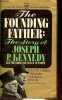 The founding father - The story of Joseph P.Kennedy - Collection a signet book n&deg;Q2738.. J.Whalen Richard