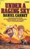Under a raging sky.. Carney Daniel