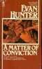 A matter of conviction.. Hunter Evan
