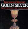 Treasures of hungary gold & silver from the 9th to the 19th century.. H.Kolba Judit & T.N&eacute;meth Annamaria