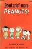 Good grief, more peanuts !. M.Schulz Charles