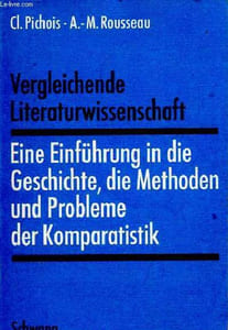 Vergleichende Literaturwissenschaft - Eine einführung in die geschichte, die methoden und probleme der komparatistik.