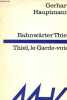 Bahnwärter Thiel - Thiel, le garde-voie.. Hauptmann Gerhart