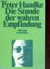 Die stunde der wahren empfindung - Sammlung suhrkamp taschenbuch n°452.. Handke Peter