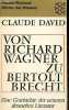 Von Richard Wagner zu Bertolt Brecht - Eine geschichte der neueren deutschen literatur - Sammlung fischer bücherei n°600.. David Claude