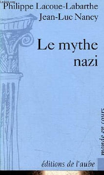 Le mythe nazi - Collection monde en cours.. Lacoue-Labarthe Philippe & Nancy Jean-Luc