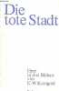 Die tote stadt.. G.Rodenbachs Schauspiel & Paul Schott