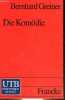 Die Komödie eine theatralische sendung : grundlagen und interpretationen - Sammlung UTB n°1665.. Greiner Bernhard